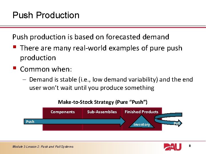 Push Production Push production is based on forecasted demand § There are many real-world Push Production Push production is based on forecasted demand § There are many real-world