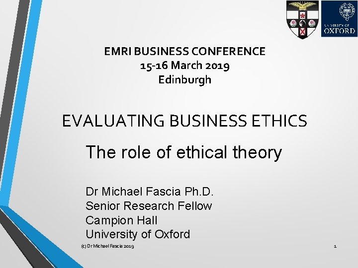 EMRI BUSINESS CONFERENCE 15 -16 March 2019 Edinburgh EVALUATING BUSINESS ETHICS The role of