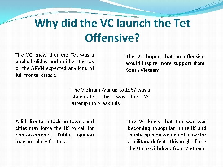 Why did the VC launch the Tet Offensive? The VC knew that the Tet Why did the VC launch the Tet Offensive? The VC knew that the Tet