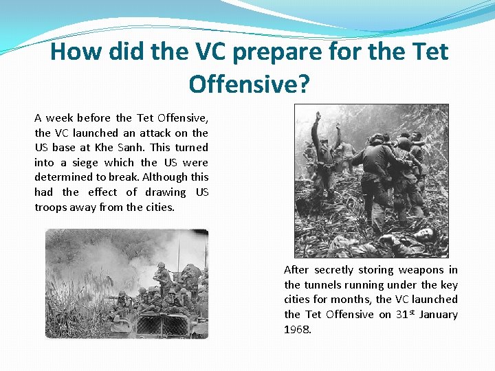 How did the VC prepare for the Tet Offensive? A week before the Tet How did the VC prepare for the Tet Offensive? A week before the Tet