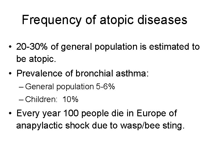 Frequency of atopic diseases • 20 -30% of general population is estimated to be Frequency of atopic diseases • 20 -30% of general population is estimated to be