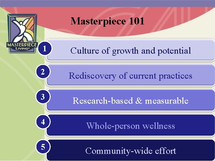 Masterpiece 101 1 Culture of growth and potential 2 Rediscovery of current practices 3