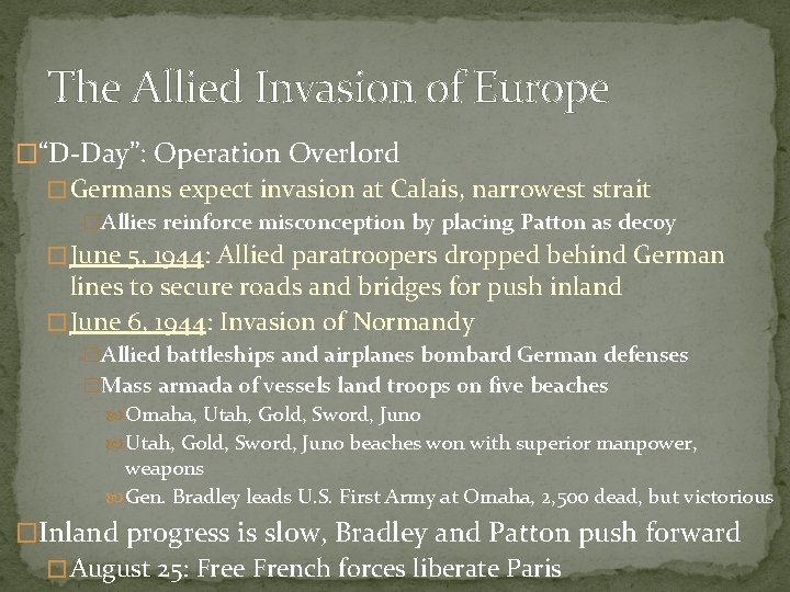 The Allied Invasion of Europe �“D-Day”: Operation Overlord � Germans expect invasion at Calais,