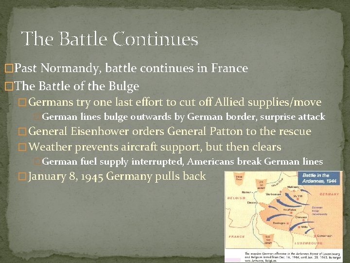 The Battle Continues �Past Normandy, battle continues in France �The Battle of the Bulge