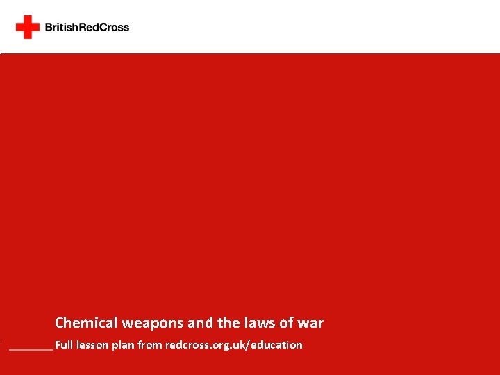 East Africa facing and hunger Chemical weapons the laws of war Full lesson plan