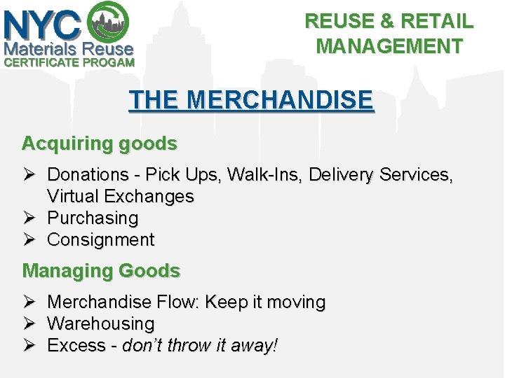 REUSE & RETAIL MANAGEMENT THE MERCHANDISE Acquiring goods Ø Donations - Pick Ups, Walk-Ins,