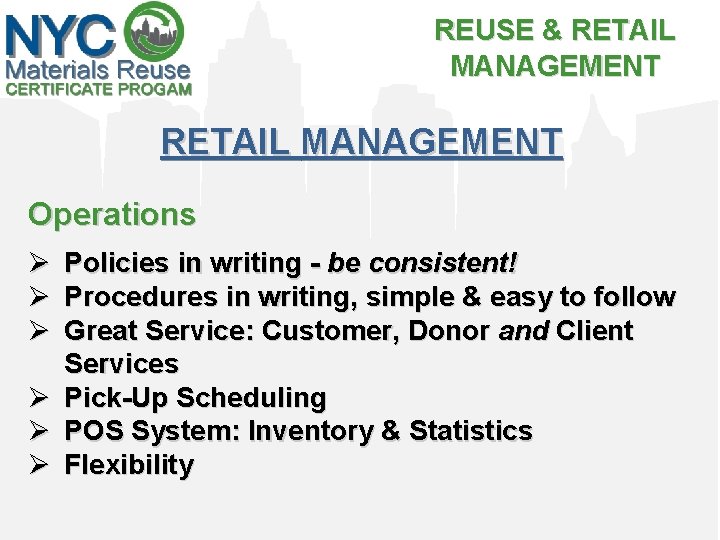 REUSE & RETAIL MANAGEMENT Operations Ø Ø Ø Policies in writing - be consistent!