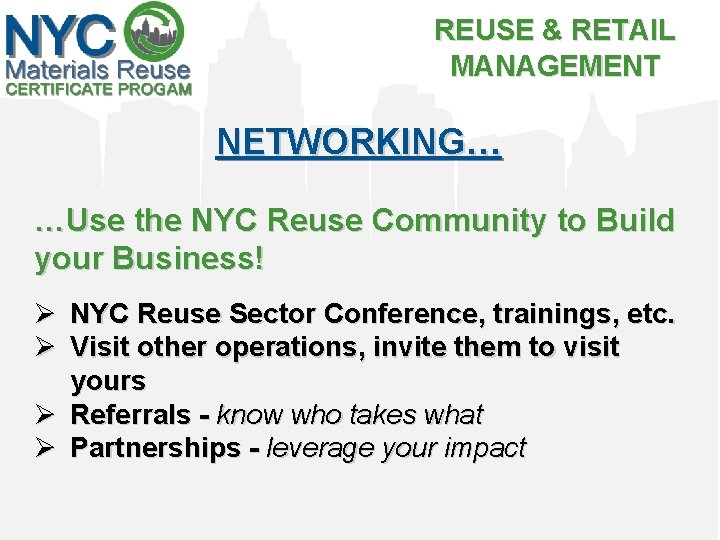 REUSE & RETAIL MANAGEMENT NETWORKING… …Use the NYC Reuse Community to Build your Business!