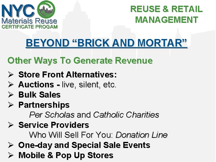 REUSE & RETAIL MANAGEMENT BEYOND “BRICK AND MORTAR” Other Ways To Generate Revenue Ø