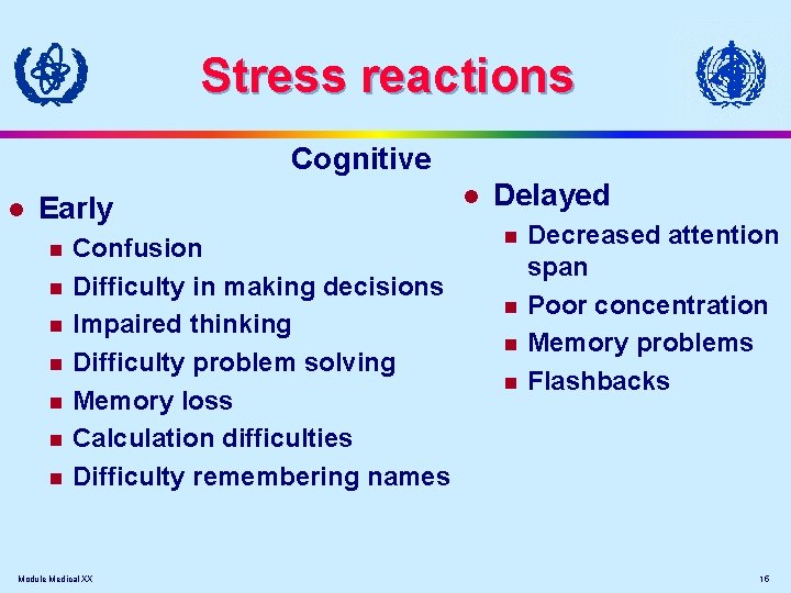 Stress reactions Cognitive l Early n n n n Confusion Difficulty in making decisions
