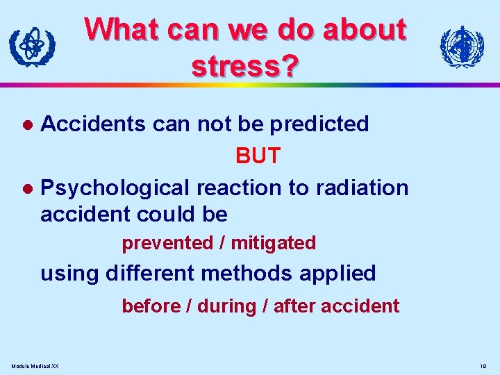 What can we do about stress? Accidents can not be predicted BUT l Psychological
