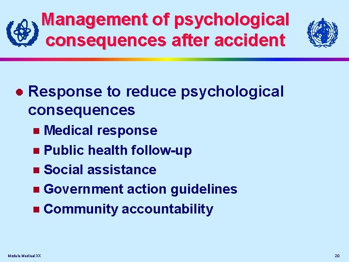 Management of psychological consequences after accident l Response to reduce psychological consequences Medical response