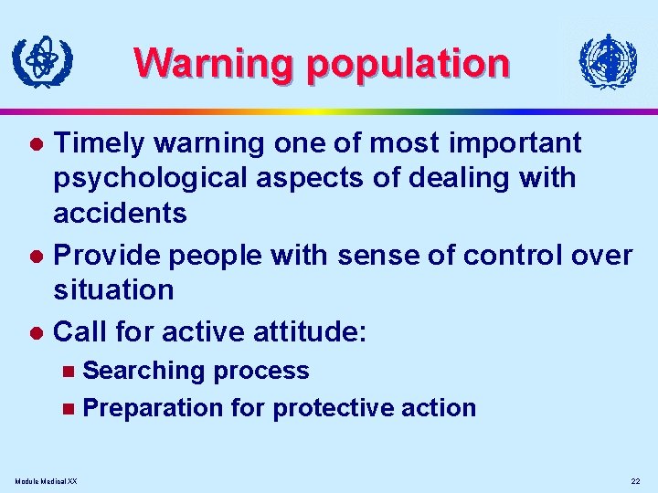 Warning population Timely warning one of most important psychological aspects of dealing with accidents