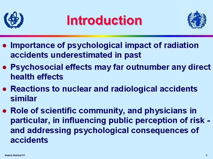 Introduction l l Importance of psychological impact of radiation accidents underestimated in past Psychosocial