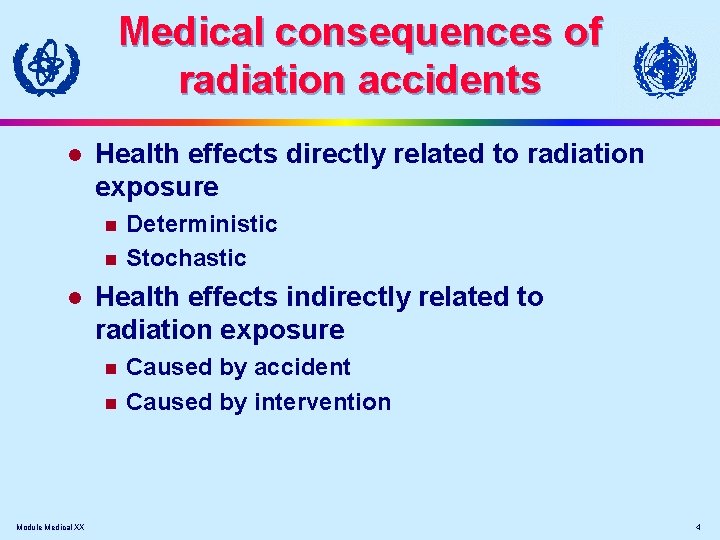 Medical consequences of radiation accidents l Health effects directly related to radiation exposure n
