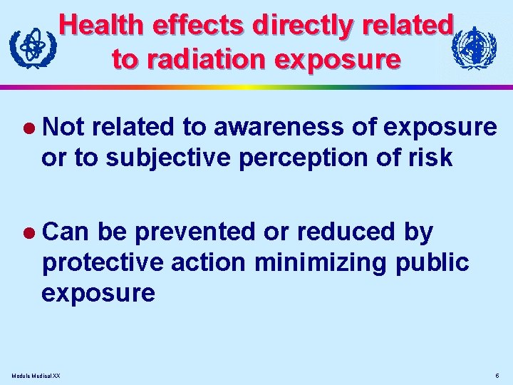 Health effects directly related to radiation exposure l Not related to awareness of exposure