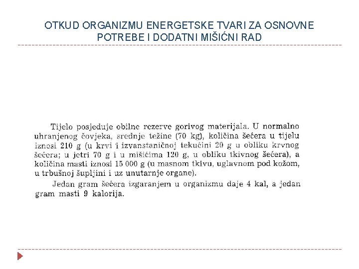 OTKUD ORGANIZMU ENERGETSKE TVARI ZA OSNOVNE POTREBE I DODATNI MIŠIĆNI RAD 