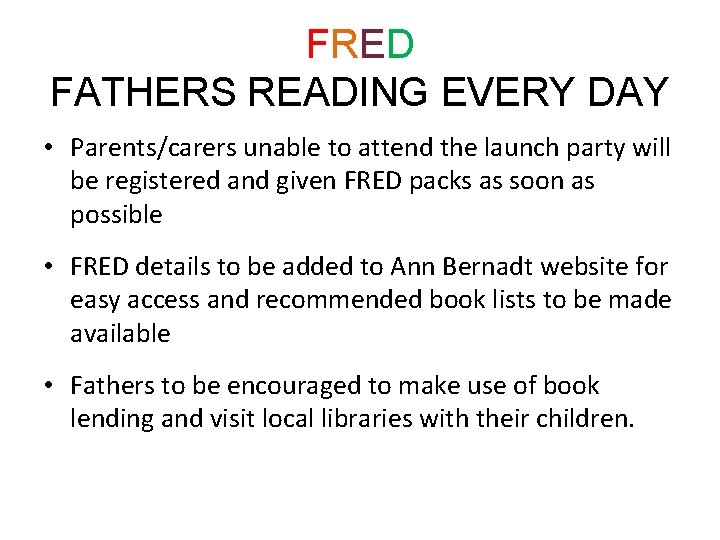 FRED FATHERS READING EVERY DAY • Parents/carers unable to attend the launch party will