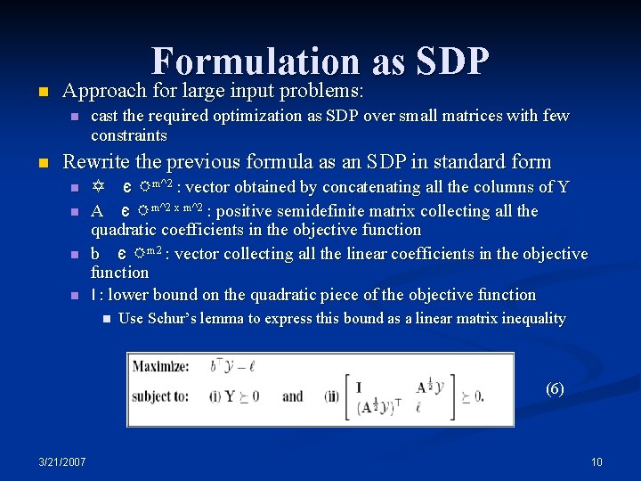 n Formulation as SDP Approach for large input problems: n n cast the required n Formulation as SDP Approach for large input problems: n n cast the required