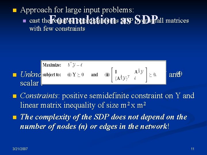 n Approach for large input problems: n Formulation as SDP cast the required optimization n Approach for large input problems: n Formulation as SDP cast the required optimization