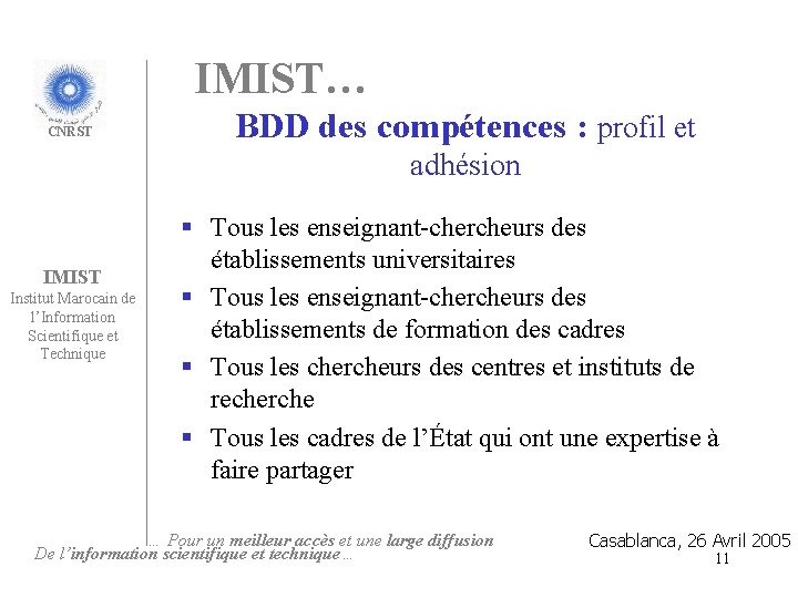 IMIST… CNRST BDD des compétences : profil et adhésion IMIST Institut Marocain de l’Information