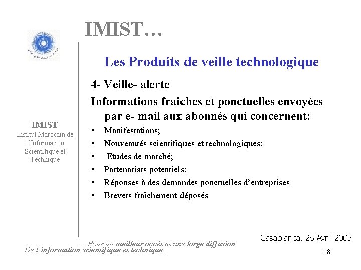 IMIST… Les Produits de veille technologique IMIST Institut Marocain de l’Information Scientifique et Technique