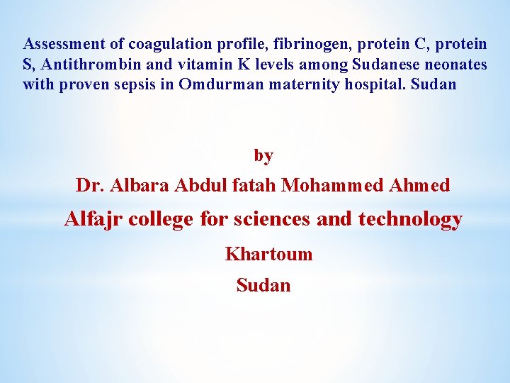 Assessment of coagulation profile, fibrinogen, protein C, protein S, Antithrombin and vitamin K levels