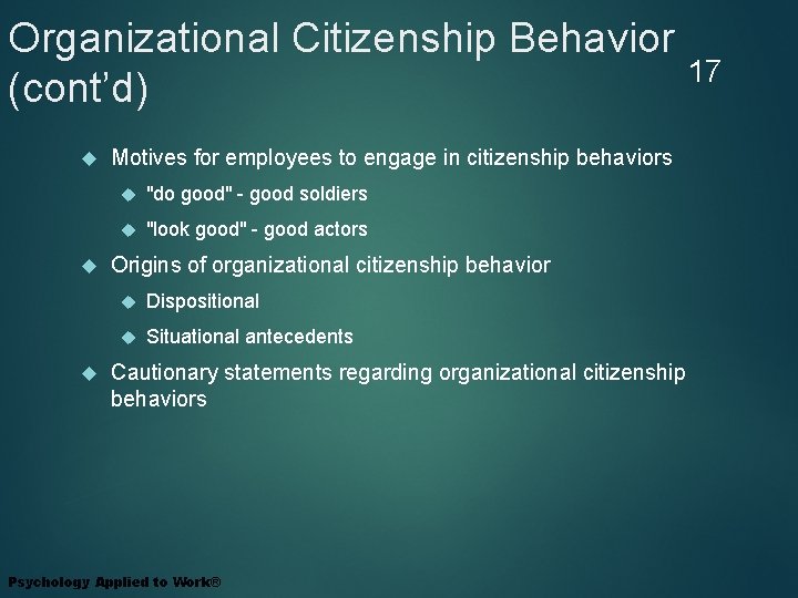 Organizational Citizenship Behavior (cont’d) Motives for employees to engage in citizenship behaviors "do good"