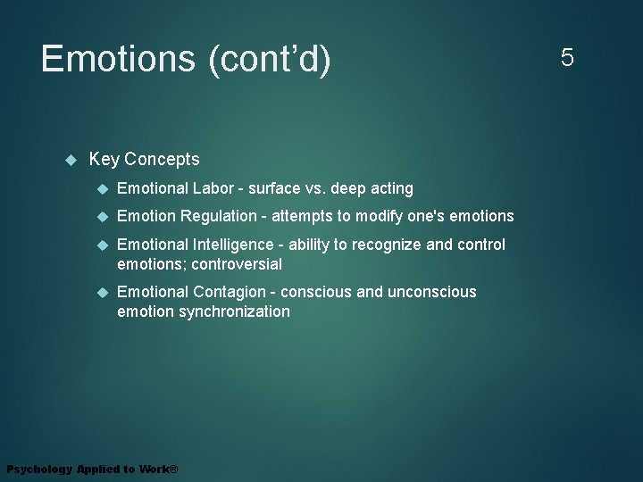 Emotions (cont’d) Key Concepts Emotional Labor - surface vs. deep acting Emotion Regulation -