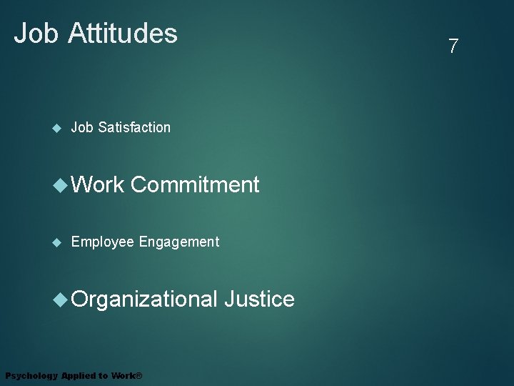 Job Attitudes Job Satisfaction Work 7 Commitment Employee Engagement Organizational Psychology Applied to Work®