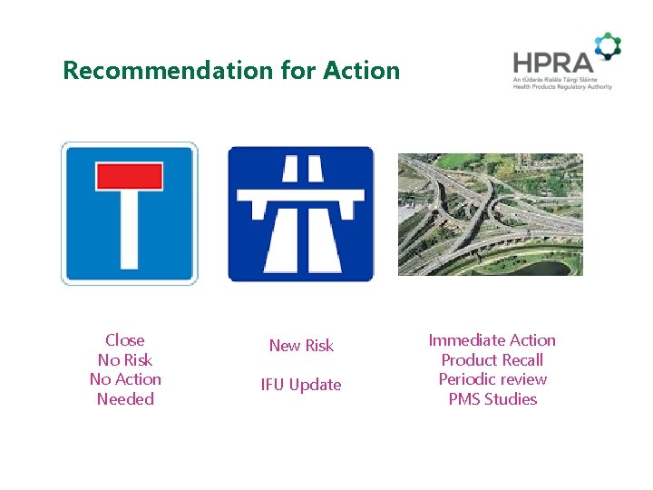 Recommendation for Action Close No Risk No Action Needed date New Risk IFU Update