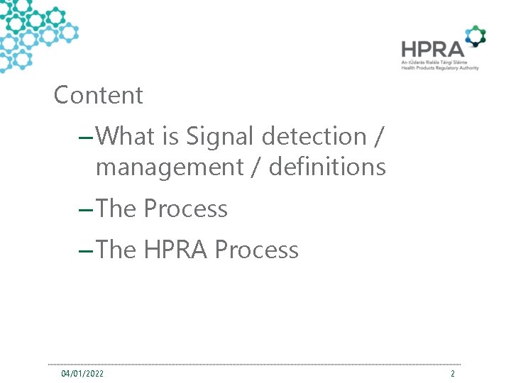 Content – What is Signal detection / management / definitions – The Process –