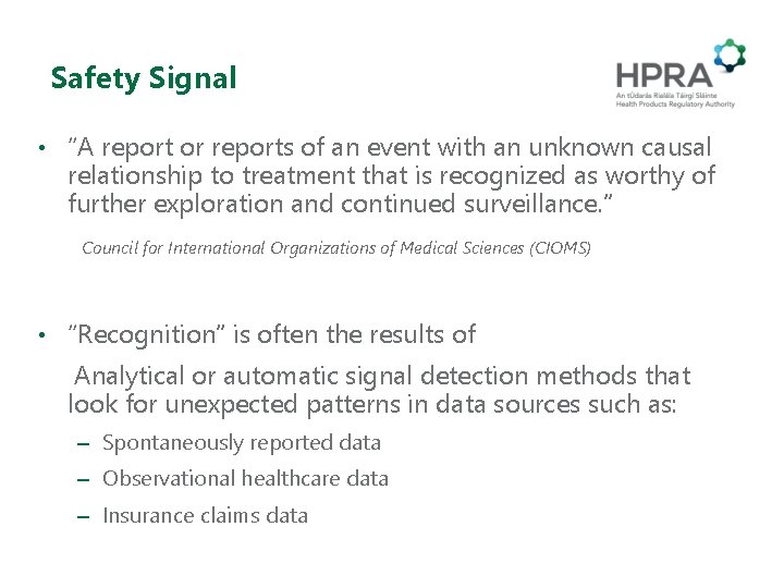 Safety Signal • “A report or reports of an event with an unknown causal