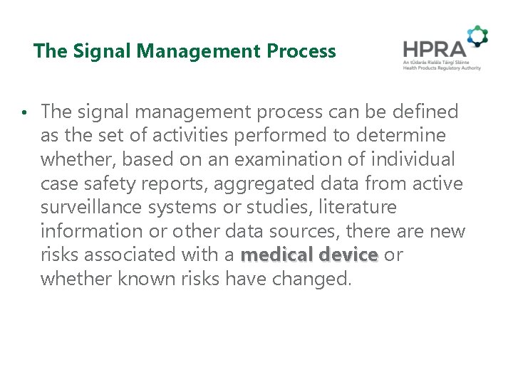 The Signal Management Process • The signal management process can be defined as the