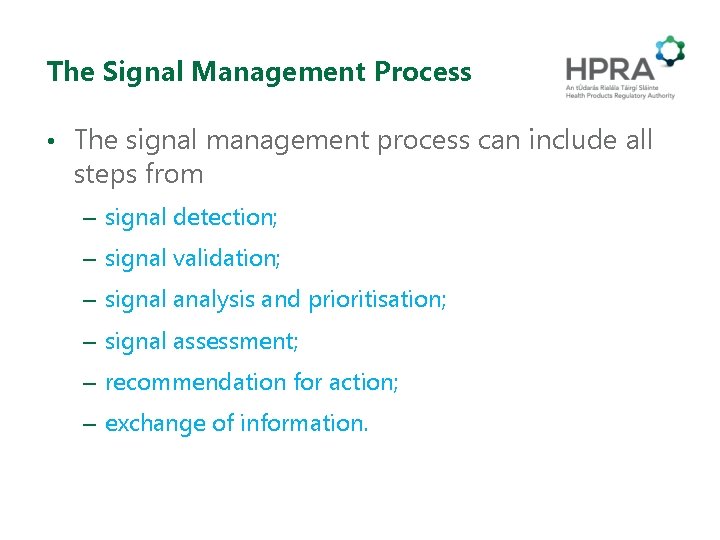 The Signal Management Process • The signal management process can include all steps from