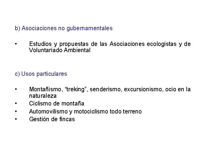 b) Asociaciones no gubernamentales • Estudios y propuestas de las Asociaciones ecologistas y de