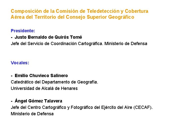 Composición de la Comisión de Teledetección y Cobertura Aérea del Territorio del Consejo Superior