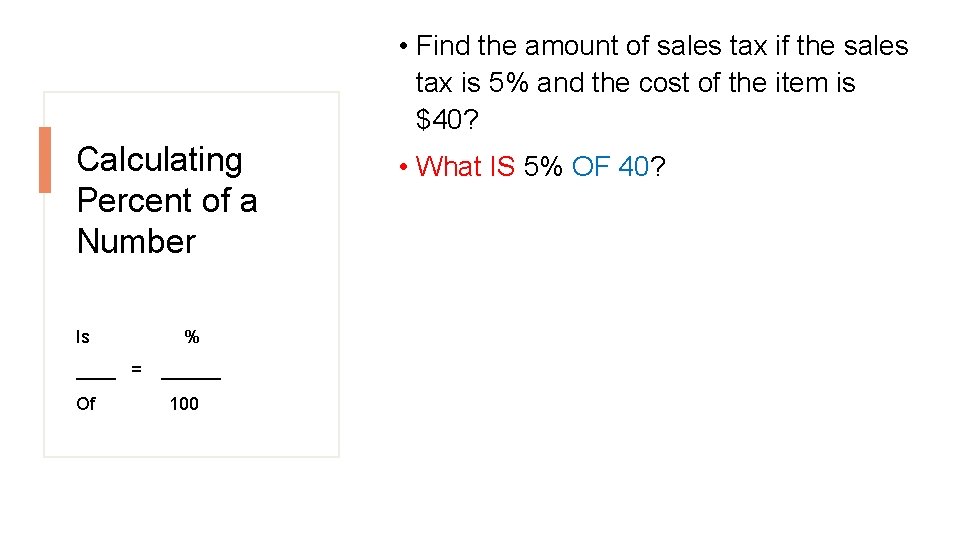  • Find the amount of sales tax if the sales tax is 5%