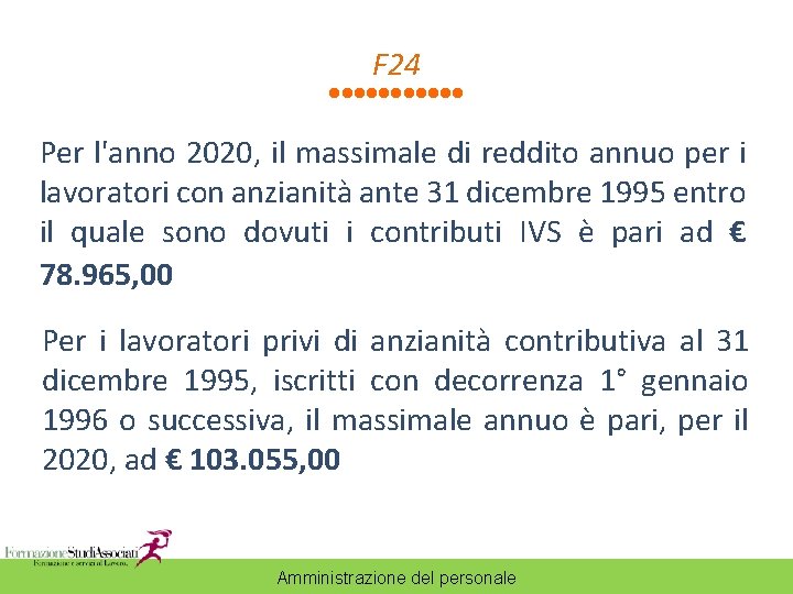 F 24 Per l'anno 2020, il massimale di reddito annuo per i lavoratori con