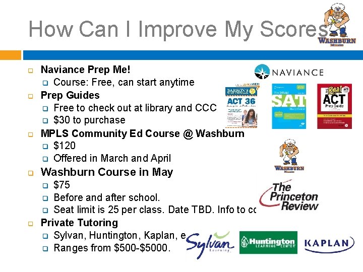 How Can I Improve My Scores? q q Naviance Prep Me! q Course: Free,