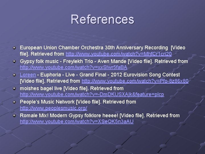 References European Union Chamber Orchestra 30 th Anniversary Recording [Video file]. Retrieved from http: