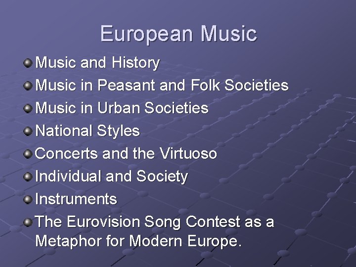 European Music and History Music in Peasant and Folk Societies Music in Urban Societies