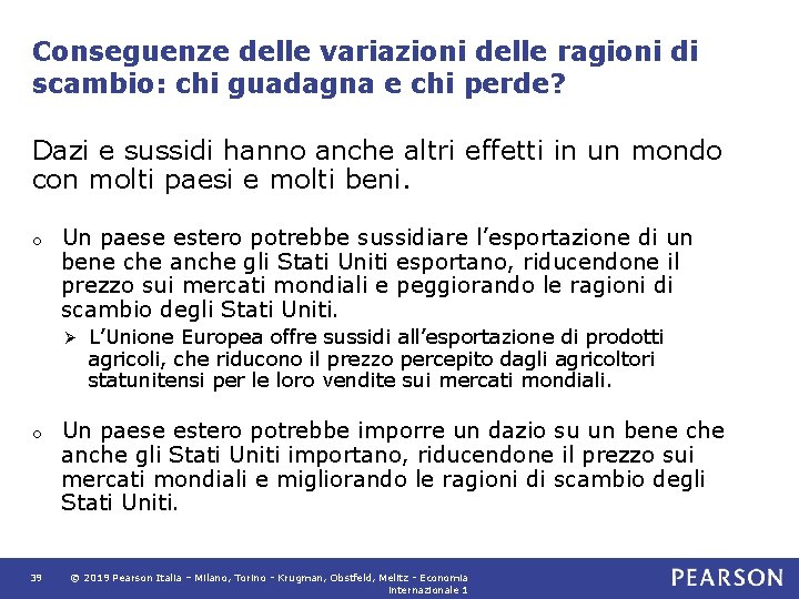 Conseguenze delle variazioni delle ragioni di scambio: chi guadagna e chi perde? Dazi e