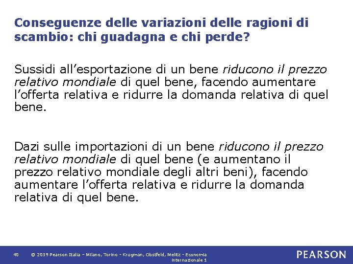 Conseguenze delle variazioni delle ragioni di scambio: chi guadagna e chi perde? Sussidi all’esportazione