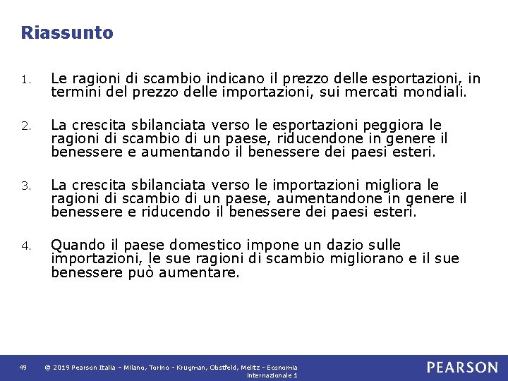 Riassunto 1. Le ragioni di scambio indicano il prezzo delle esportazioni, in termini del