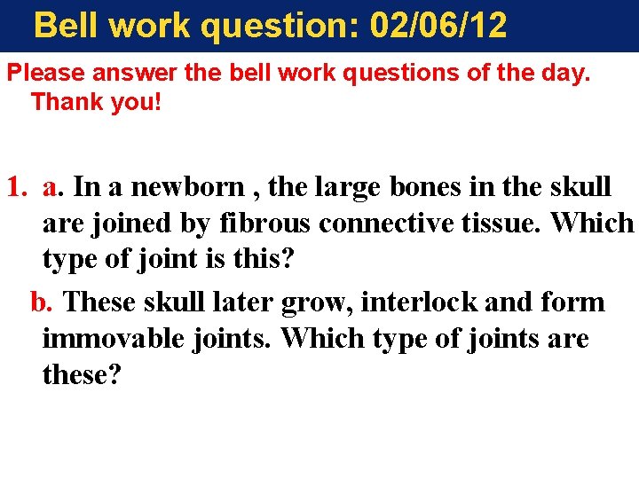 Bell work question: 02/06/12 Please answer the bell work questions of the day. Thank Bell work question: 02/06/12 Please answer the bell work questions of the day. Thank