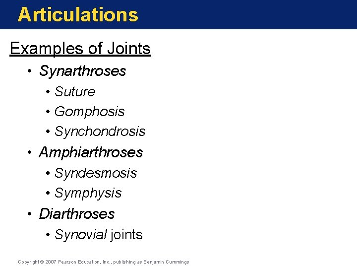 Articulations Examples of Joints • Synarthroses • Suture • Gomphosis • Synchondrosis • Amphiarthroses Articulations Examples of Joints • Synarthroses • Suture • Gomphosis • Synchondrosis • Amphiarthroses