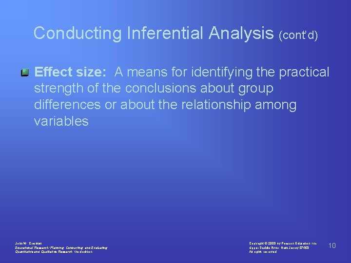 Conducting Inferential Analysis (cont’d) Effect size: A means for identifying the practical strength of