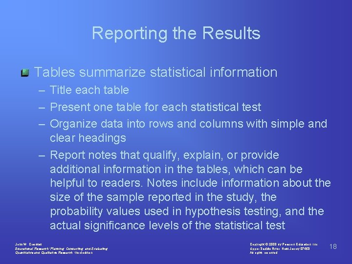 Reporting the Results Tables summarize statistical information – Title each table – Present one