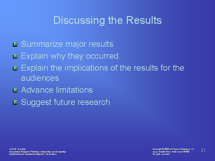 Discussing the Results Summarize major results Explain why they occurred Explain the implications of